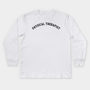 Physical Therapist Kids Long Sleeve T-Shirt